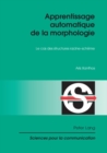Apprentissage Automatique de la Morphologie : Le Cas Des Structures Racine-Scheme - Book