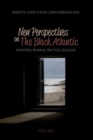 New Perspectives on The Black Atlantic : Definitions, Readings, Practices, Dialogues - Book