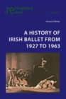 A History of Irish Ballet from 1927 to 1963 - Book