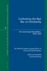 Confronting the Nazi War on Christianity : The "Kulturkampf" Newsletters, 1936-1939- The Definitive English-Language Edition of the "Kulturkampf" Newsletters- Edited and translated by Richard Bonney - Book