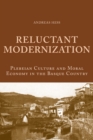 Reluctant Modernization : Plebeian Culture and Moral Economy in the Basque Country - Book