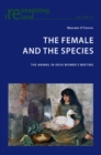 The Female and the Species : The Animal in Irish Women’s Writing - Book
