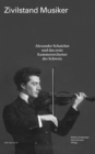 Zivilstand Musiker : Alexander Schaichet und das erste Kammerorchester der Schweiz - eBook