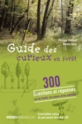 Guide des curieux en foret : 300 questions et reponses sur la foret, les arbres et les animaux - eBook