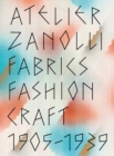 Atelier Zanolli : Fabrics, Fashion, Craft 1905–1939 - Book