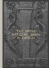 The Swiss National Bank in Zurich : The Pfister Building 1922–2022 - Book