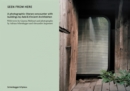 Seen From Here : A photographic-literary encounter with buildings by Aebi & Vincent Architekten - Book