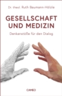 Gesellschaft und Medizin : Denkanstoe fur den Dialog - eBook