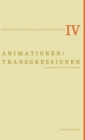 Animationen / Transgressionen : Das Kunstwerk als Lebewesen - Book