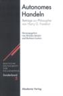 Autonomes Handeln : Beitrage zur Philosophie von Harry G. Frankfurt - eBook
