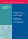 Kulturtransfer und Hofgesellschaft im Mittelalter : Wissenskultur am sizilianischen und kastilischen Hof im 13. Jahrhundert - eBook