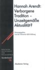 Hannah Arendt: Verborgene Tradition - Unzeitgemae Aktualitat? - eBook