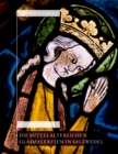 Die mittelalterlichen Glasmalereien in Salzwedel: Pfarrkirche St.Marien, Pfarrkirche St. Katharinen, Johann-Friedrich-Danneil-Museum - Book