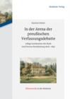 In der Arena der preuischen Verfassungsdebatte : Adlige Gutsbesitzer der Mark und Provinz Brandenburg 1806-1847 - eBook