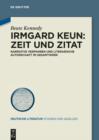 Irmgard Keun - Zeit und Zitat : Narrative Verfahren und literarische Autorschaft im Gesamtwerk - eBook