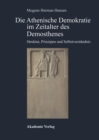 Die Athenische Demokratie im Zeitalter des Demosthenes : Struktur, Prinzipien und Selbstverstandnis - eBook