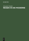 Reisen in die Moderne : Der Amerika-Diskurs des deutschen Burgertums vor dem Ersten Weltkrieg im europaischen Vergleich - eBook