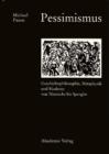 Pessimismus : Geschichtsphilosophie, Metaphysik und Moderne von Nietzsche bis Spengler - eBook
