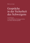 Gesprache in der Sicherheit des Schweigens : Carl Schmitt in der politischen Geistesgeschichte der fruhen Bundesrepublik - eBook