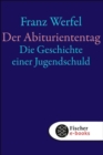 Der Abituriententag : Die Geschichte einer Jugendschuld - eBook