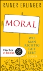 Moral : Wie man richtig gut lebt - eBook