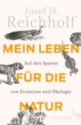 Mein Leben fur die Natur : Auf den Spuren von Evolution und Okologie - eBook