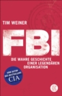 FBI : Die wahre Geschichte einer legendaren Organisation - eBook