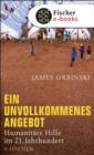 Ein unvollkommenes Angebot : Humanitare Hilfe im 21. Jahrhundert - eBook