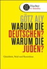 Warum die Deutschen? Warum die Juden? : Gleichheit, Neid und Rassenhass - 1800 bis 1933 - eBook