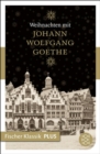 Weihnachten mit Johann Wolfgang Goethe - eBook