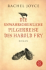 Die unwahrscheinliche Pilgerreise des Harold Fry : Roman | Der Weltbestseller jetzt verfilmt mit Jim Broadbent und Penelope Wilton - eBook