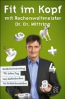 Fit im Kopf mit Rechenweltmeister Dr. Dr. Mittring : Gedachtnistraining fur jeden Tag von Kaffeekochen bis Schafchenzahlen - eBook