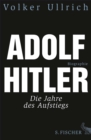 Adolf Hitler : Die Jahre des Aufstiegs 1889 - 1939 Biographie - eBook