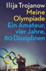 Meine Olympiade : Ein Amateur, vier Jahre, 80 Disziplinen - eBook