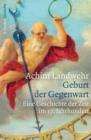 Geburt der Gegenwart : Eine Geschichte der Zeit im 17. Jahrhundert - eBook