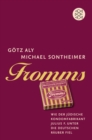 Fromms : Wie der judische Kondomfabrikant Julius F. unter die deutschen Rauber fiel - eBook