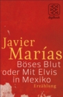 Boses Blut oder Mit Elvis in Mexiko : Erzahlung (nur als E-Book erhaltlich) - eBook