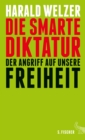 Die smarte Diktatur : Der Angriff auf unsere Freiheit - eBook