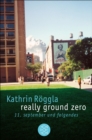 really ground zero : 11. september und folgendes - eBook