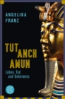 Tutanchamun : Leben, Tod und Geheimnis - eBook