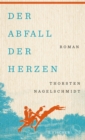 Der Abfall der Herzen : Roman - eBook