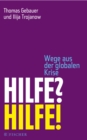 Hilfe? Hilfe! : Wege aus der globalen Krise - eBook