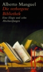 Die verborgene Bibliothek : Eine Elegie und zehn Abschweifungen - eBook