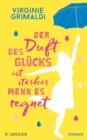 Der Duft des Glucks ist starker, wenn es regnet : Roman - eBook