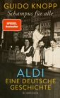 Schampus fur alle : ALDI eine deutsche Geschichte - eBook