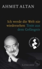 Ich werde die Welt nie wiedersehen : Texte aus dem Gefangnis - eBook