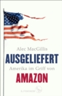 Ausgeliefert : Amerika im Griff von Amazon - eBook
