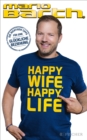 Happy Wife, Happy Life : Die richtigen Tipps fur eine gluckliche Beziehung - eBook