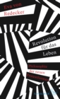 Revolution fur das Leben : Philosophie der neuen Protestformen - eBook