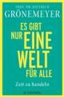 Es gibt nur eine Welt fur alle. Zeit zu handeln - eBook